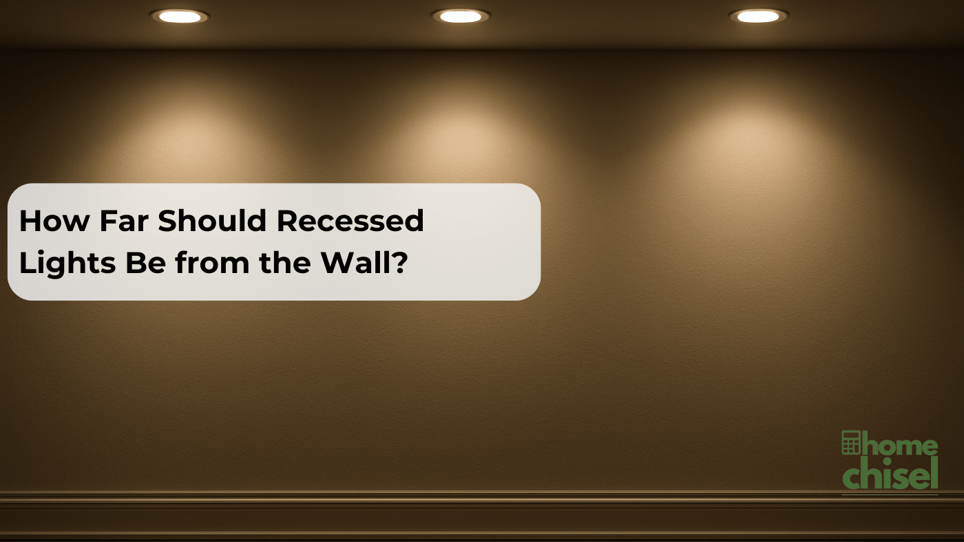 How Far Should Recessed Lights Be From the Wall?