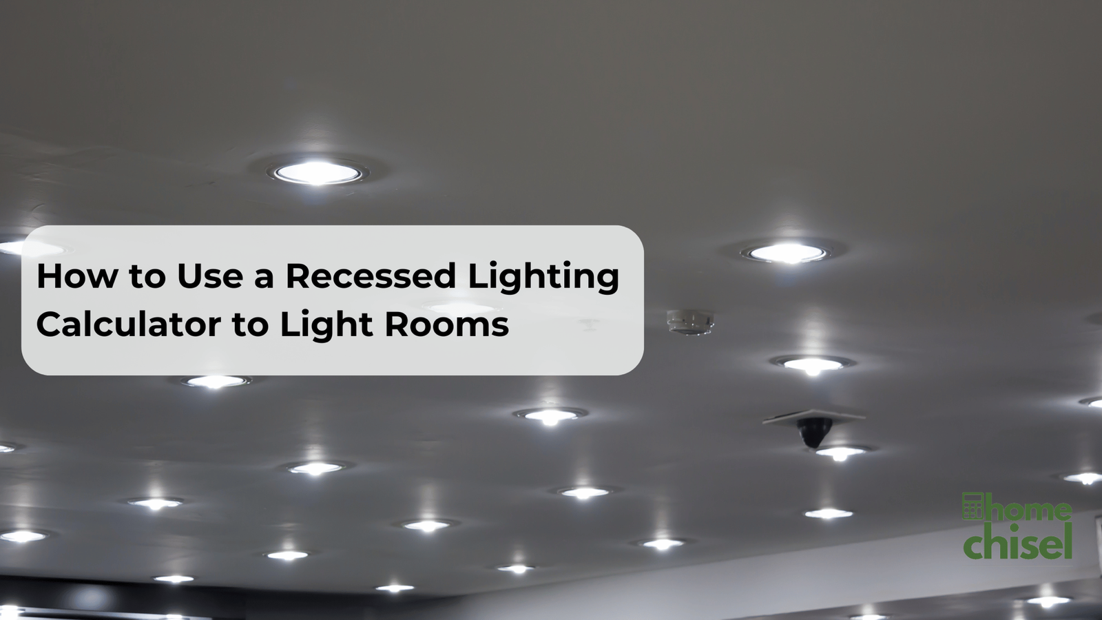 How to Use a Recessed Lighting Calculator to Light Rooms
